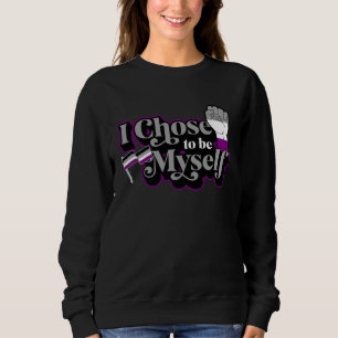 I Chose To Be Myself Asexual Pride Flag Parade Pro Sweatshirt