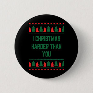 I Christmas Harder Than You Quote 6 Cm Round Badge