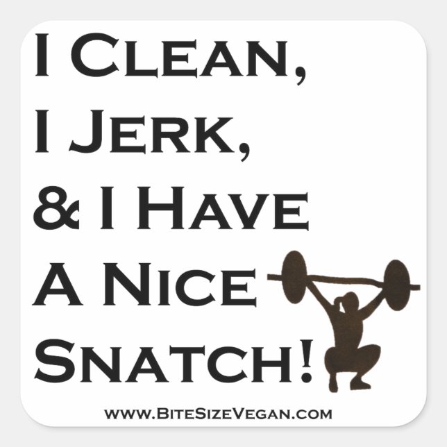 I Clean, I Jerk, & I Have a Nice Snatch Sticker (Front)