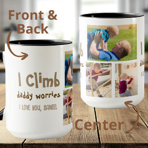 I Climb Daddy Worries Funny Kids Photo Collage Mug