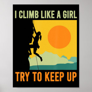 I Climb Like A Girl Climbing Fun Poster
