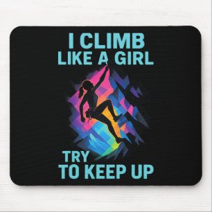 I Climb Like A Girl - Climbing, Silhouette, Boulde Mouse Pad