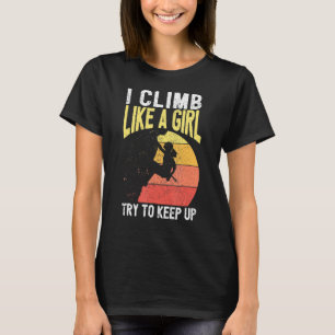 I Climb Like A Girl Rock Climbing Gear Kids Women T-Shirt
