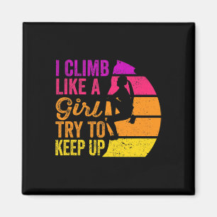 I Climb Like A Girl Rock Climbing Shirt - Sunset R Magnet