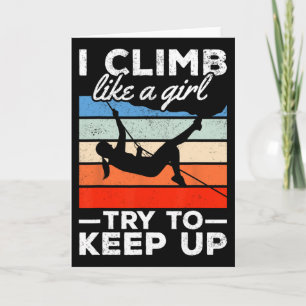 I Climb Like A Girl Try To Keep Up Bouldering Rock Card