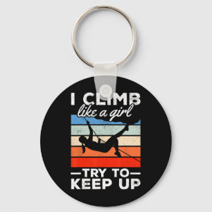 I Climb Like A Girl Try To Keep Up Bouldering Rock Key Ring