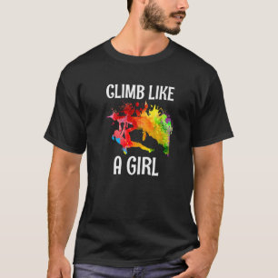 I Climb Like Girl Rock Climbing Colourful Style T-Shirt