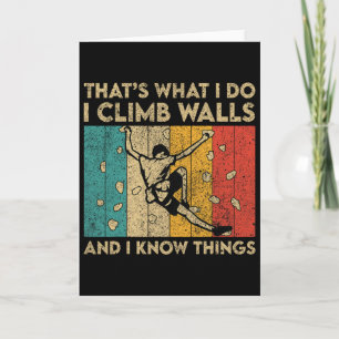 I Climb On Walls And I Know Things Funny Rock Clim Card