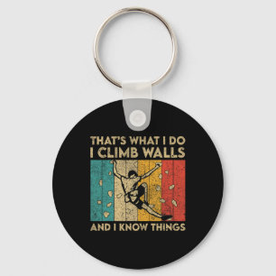 I Climb On Walls And I Know Things Funny Rock Clim Key Ring