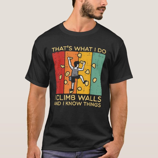 I Climb Walls And Know Things Retro Climbing Men W T-Shirt (Front)