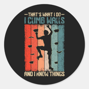 I Climb Walls And Know Things Retro Climbing Rock  Classic Round Sticker