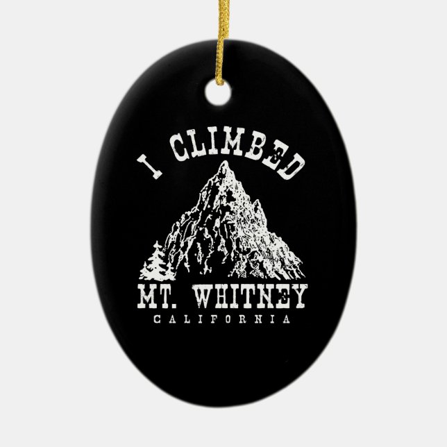 I Climbed Mt. Whitney California Ceramic Tree Decoration (Front)