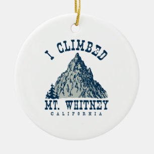 I Climbed Mt. Whitney California Ceramic Tree Decoration