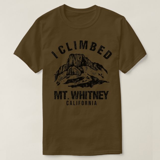 i climbed mt whitney T-Shirt (Design Front)