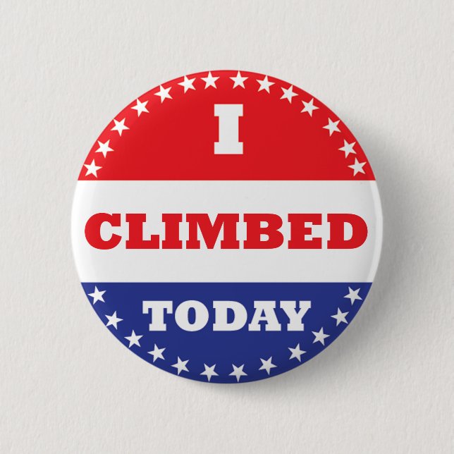 I Climbed Today 6 Cm Round Badge (Front)