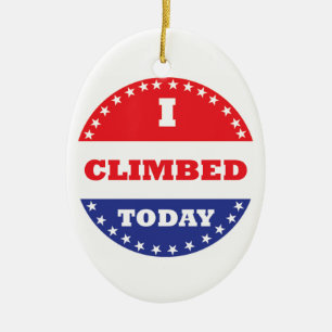 I Climbed Today Ceramic Ornament