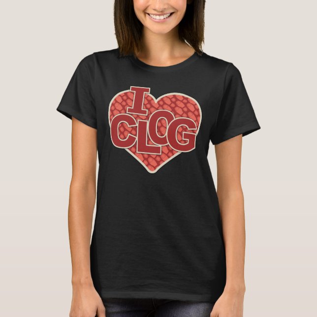 I Clog Clogger Heart Clogging T-Shirt (Front)