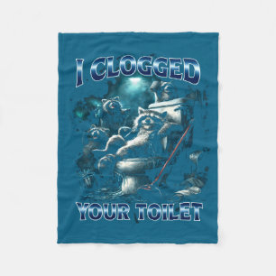 I Clogged Your Toilet Funny Raccoon Meme Brainrot Fleece Blanket