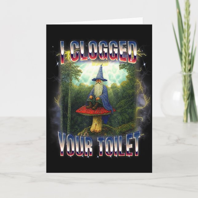 I clogged your toilet wizard meme brainrot  card (Front)