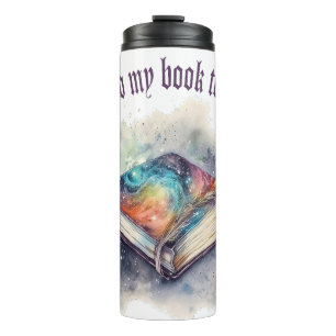 I closed my book to be here thermal tumbler