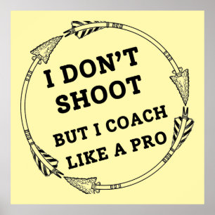 I Coach Like a Pro   Archery Dad Poster