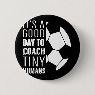 I Coach Tiny Humans Funny Soccer Coach Trainer Out 6 Cm Round Badge