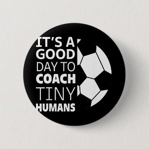 I Coach Tiny Humans Funny Soccer Coach Trainer Out 6 Cm Round Badge