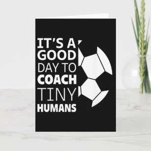 I Coach Tiny Humans Funny Soccer Coach Trainer Out Card