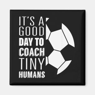 I Coach Tiny Humans Funny Soccer Coach Trainer Out Magnet