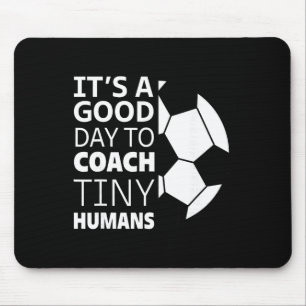 I Coach Tiny Humans Funny Soccer Coach Trainer Out Mouse Pad