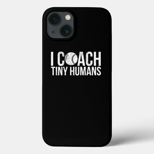 I Coach Tiny Humans Kids Baseball Coach Coaching  Case-Mate iPhone Case (Back)