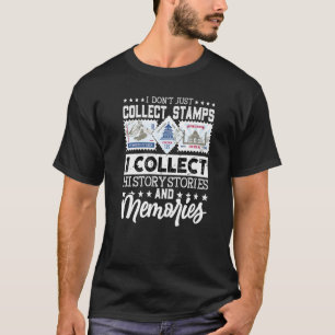 I Collect History Postage Philately Stamps Philate T-Shirt