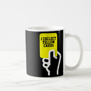 I Collect Yellow Cards, Funny Soccer Player Saying Coffee Mug