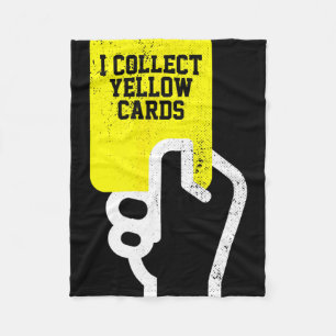 I Collect Yellow Cards, Funny Soccer Player Saying Fleece Blanket