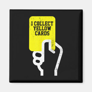 I Collect Yellow Cards, Funny Soccer Player Saying Magnet