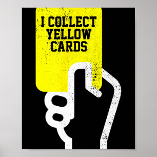 I Collect Yellow Cards, Funny Soccer Player Saying Poster