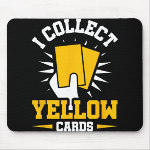 I Collect Yellow Cards Mouse Pad