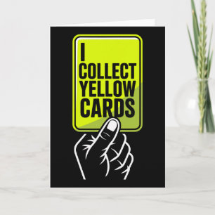 I Collect Yellow Cards Soccer Player Fan Goalie Fu