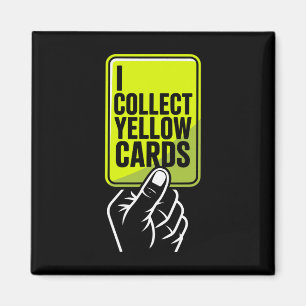 I Collect Yellow Cards Soccer Player Fan Goalie Fu Magnet