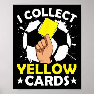 I Collect Yellow Cards Soccer Poster