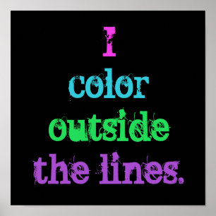 "I Color Outside the Lines" Black Art Poster