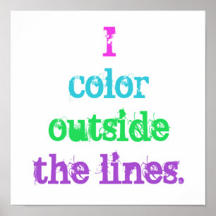 "I Color Outside the Lines" Poster