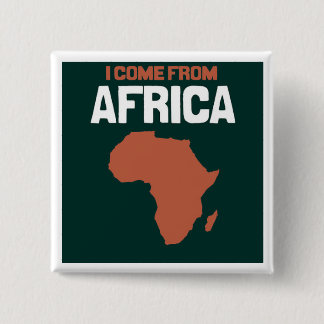 I come from Africa 15 Cm Square Badge