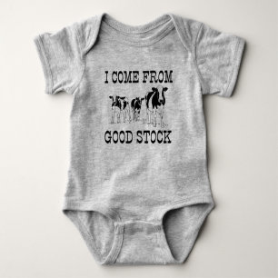 I COME FROM GOOD STOCK COW CATTLE  BABY BODYSUIT