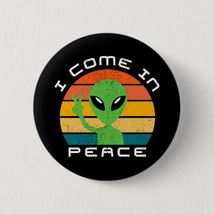 I Come In Peace Alien Space 6 Cm Round Badge