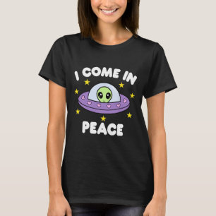 I Come In Peace Funny Spaceship Alien Couples Matc T-Shirt
