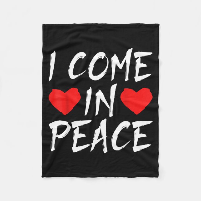 I Come In Peace Funny Tee Valentine's Day Couple M Fleece Blanket (Front)