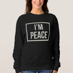 I Come In Peace I'm Peace Apparels Couple's Matc Sweatshirt
