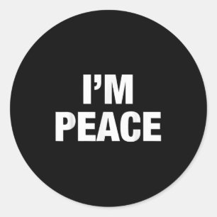 I Come In Peace - I'm Peace Funny Couple Tee Wife  Classic Round Sticker