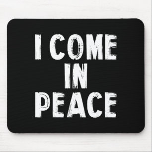 I Come In Peace Im Peace Funny Couple Valentine Ma Mouse Pad